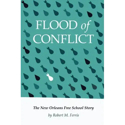 Flood of Conflict: The Story of the New Orleans Free School