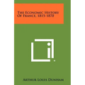 The Economic History Of France, 1815-1870