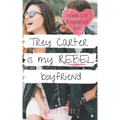 Trey Carter is My Rebel Boyfriend: A Sweet YA Romance