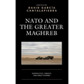 NATO and the Greater Maghreb: Geopolitics, Threats, and Great Powers