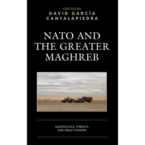 NATO and the Greater Maghreb: Geopolitics, Threats, and Great Powers