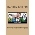 How to be a Ventriloquist