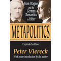 Metapolitics: From Wagner and the German Romantics to Hitler