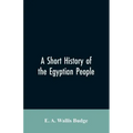 A short history of the Egyptian people: with chapters on their religion, daily life