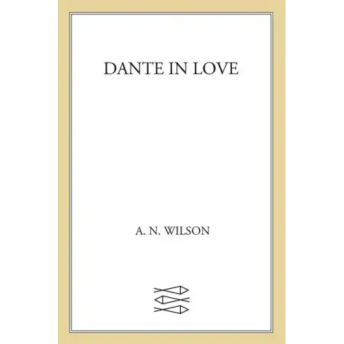 Dante in Love: A Biography