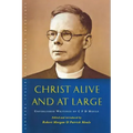Christ Alive and at Large: The Unpublished Writings of C. F. D. Moule
