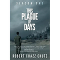This Plague of Days, Season One: The Siege