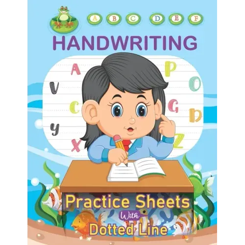 Handwriting Practice Sheets With Dotted Line: ABC Kids 120 Practice Pages Workbook for Preschool, Kindergarten and Kids Ages Tracing Letters Dotted Li