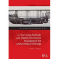 3D Surveying Methods and Digital Information Management for Archaeological Heritage