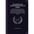 An Authentic and Comprehensive History of Buffalo: With Some Account of its Early Inhabitants, Both Savage and Civilized; Comprising Historic Notices
