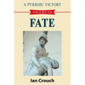 A Pyrrhic Victory: Volume III - Fate