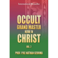 Occult Grand Master Now in Christ Vol. 2: Vol. 2