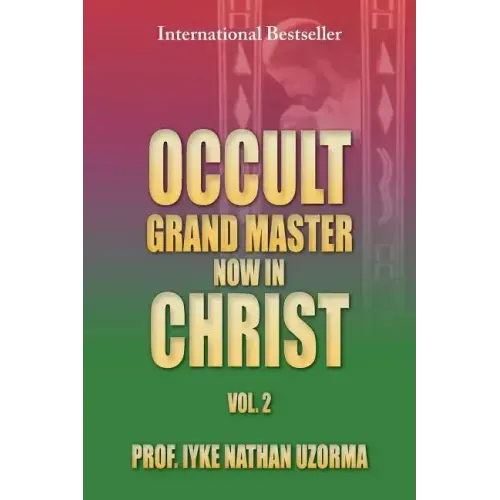 Occult Grand Master Now in Christ Vol. 2: Vol. 2