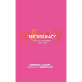 The Mediocracy: French Philosophy Since the Mid-1970s