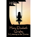 Mary Elisabeth Quigley Is Listening to the Sunrise