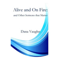 Alive and On fire