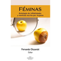 Féminas: Antologías de infidelidades y mentiras escrita por mujeres