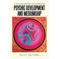 Psychic Development and Mediumship: 17 Step-by Step-Lessons and 19 Guided Meditations
