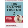 Enzyme Factor 2: Reverse Aging, Stop Alzheimer's Disease, Prevent Diabetes, Improve your sex life