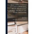 'Brief Lives', Chiefly of Contemporaries, Set Down by John Aubrey, Between the Years 1669 & 1696.; 1