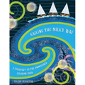Sailing the Milky Way: A Passport to the Unimagined