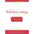 A Guide to Waterless Cooking: (and Greaseless Cooking for Better Health)