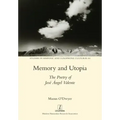 Memory and Utopia: The Poetry of José Ángel Valente