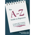 The A-Z Guide to Exposure: Creative Erp Activities for 75 Childhood Fears