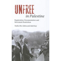 Unfree in Palestine: Registration, Documentation and Movement Restriction