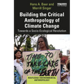 Building the Critical Anthropology of Climate Change: Towards a Socio-Ecological Revolution