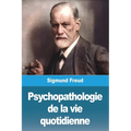 Psychopathologie de la vie quotidienne