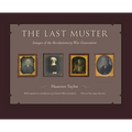 The Last Muster: Images of the Revolutionary War Generation