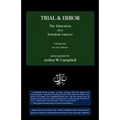 TRIAL & ERROR The Education of a Freedom Lawyer Volume One: For the Defense