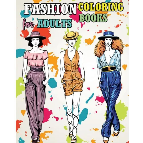 Fashion Coloring Books For Adults: Fun Fashion and Fresh Styles!