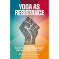 Yoga as Resistance: Equity and Inclusion on and Off the Mat