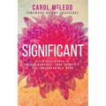 Significant: Becoming a Woman of Unique Purpose, True Identity, and Irrepressible Hope
