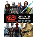 Star Wars the Clone Wars Character Encyclopedia: Join the Battle!