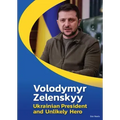 Volodymyr Zelenskyy: Ukrainian President and Unlikely Hero
