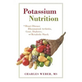 Potassium Nutrition: In Heart Disease, Rheumatoid Arthritis, Gout, Diabetes, and Metabolic Shock