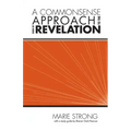 A Commonsense Approach to the Book of Revelation