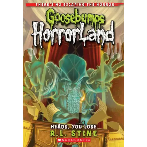 Heads, You Lose! (Goosebumps Horrorland #15): Volume 15