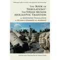 The Book of Tribulations: The Syrian Muslim Apocalyptic Tradition: An Annotated Translation by Nu'aym B. Hammad Al-Marwazi