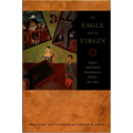 The Eagle and the Virgin: Nation and Cultural Revolution in Mexico, 1920-1940