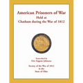 American Prisoners of War Held at Chatham During the War of 1812