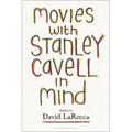 Movies with Stanley Cavell in Mind