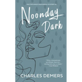 Noonday Dark: A Doctor Annick Boudreau Mystery # 2
