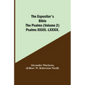 The Expositor's Bible: The Psalms (Volume 2) Psalms XXXIX.-LXXXIX.
