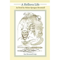 A Helluva Life: As lived by Helen Sprague Broomell