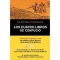 Los Cuatro Libros de Confucio, Confucio y Mencio, Coleccion La Critica Literaria Por El Celebre Critico Literario Juan Bautista Bergua, Ediciones Iber