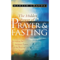 The Hidden Power of Prayer and Fasting